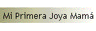 Mi Primera Joya Mamá