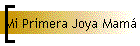 Mi Primera Joya Mamá